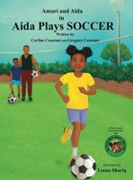 Aida Plays SOCCER: A Book About Soccer Playtime Fun an Aida and Amari Series B0DTK3V62L Book Cover