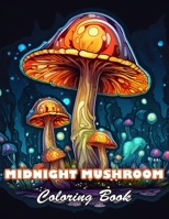 Midnight Mushroom Coloring Book For Adults: Fun And Easy Coloring Book B0CVG3D6CY Book Cover