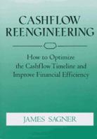 Cashflow Reengineering: How to Optimize the Cashflow Timeline and Improve Financial Efficiency 0814403611 Book Cover