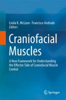 Craniofacial Muscles: A New Framework for Understanding the Effector Side of Craniofacial Muscle Control 1461444659 Book Cover