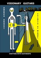 Visionary Guitars Chatting with Guitarists 1326586939 Book Cover
