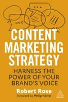 Content Marketing Strategy: Harness the Power of Your Brand's Voice 1398611506 Book Cover