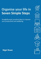 Organise your life in Seven Simple Steps 1782228667 Book Cover