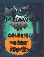 Happy Halloween Coloring Book for Kids: Halloween Designs Including Witches, Ghosts, Pumpkins, Haunted Houses, and More! (Kids Halloween Books) B08JDYXRJL Book Cover