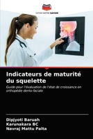 Indicateurs de maturité du squelette: Guide pour l'évaluation de l'état de croissance en orthopédie dento-faciale 6203677515 Book Cover