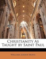Christianity As Taught by Saint Paul 1145026192 Book Cover