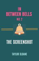 In Between Bells No.2: The Screenshot B0GQPZ7D5F Book Cover