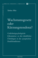 Wachstumsgesetz Oder Kurzungstendenz?: Gedachtnispsychologische Erkenntnisse Zu Den Inhaltlichen Uberhangen in Den Synoptischen Paralleltraditionen 9042945249 Book Cover
