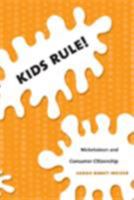 Kids Rule!: Nickelodeon and Consumer Citizenship (Console-ing Passions) 0822339935 Book Cover