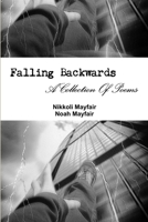 Falling Backwards: A Collection Of Poems 110554172X Book Cover