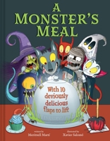 A Monster's Meal: A Lift-the-Flap Picture Book 1419783378 Book Cover