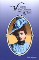 Women Who Charmed the West (Women of the West) 0961908823 Book Cover