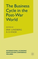 The Business Cycle in the Post-War World (International Economic Association) 1349084395 Book Cover