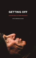 Getting Off: Lee Breuer on Performance 1559365331 Book Cover