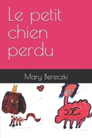 Le petit chien perdu: Suivi de 4 recettes indédites (French Edition) 2958642577 Book Cover