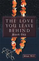 The Love You Leave Behind - Book One 0738818119 Book Cover