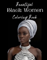 Beautiful Black Women Coloring Book: An Adult Coloring Book Celebrating Women of Color, as a number of portraits combining with such positive words B08RGN5Y5B Book Cover
