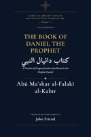 The Book of the Prophet Daniel: Astrology, Divination, and Herbal Wisdom from the Medieval Arabic Tradition (Arabic Islamicate Occult Manuscripts in Translation) B0GYPVQH5Q Book Cover