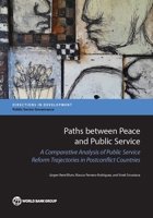 Building Public Services in Postconflict Countries: A Comparative Analysis of Reform Trajectories in Afghanistan, Liberia, Sierra Leone, South Sudan, and Timor-Leste 1464810826 Book Cover