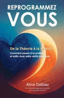 REPROGRAMMEZ-VOUS: De la Théorie à la Réalité 2954287748 Book Cover