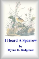 I Heard a Sparrow 1105514854 Book Cover