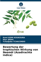 Bewertung der trophischen Wirkung von Neemöl (Azadirachta indica) 6205298252 Book Cover