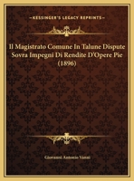 Il Magistrato Comune In Talune Dispute Sovra Impegni Di Rendite D'Opere Pie 116248165X Book Cover