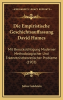 Die Empiristische Geschichtsauffassung David Humes: Mit Berucksichtigung Moderner Methodologischer Und Erkenntnistheoretischer Probleme (1903) 1161083065 Book Cover