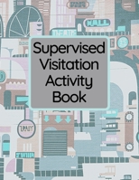 Supervised Visitation Activity Book B0942J9G3C Book Cover