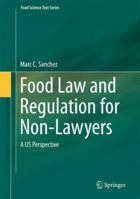Food Law and Regulation for Non-Lawyers: A Us Perspective 3319124714 Book Cover