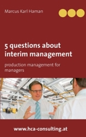 5 Questions About Interim Management: Production Management for Managers 3738646396 Book Cover