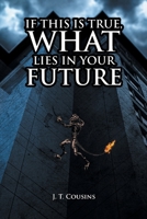 If This Is True, What Lies in Your Future 1638853339 Book Cover