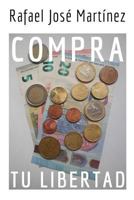 Compra tu libertad 1795872888 Book Cover