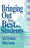 Bringing Out the Best in Students: How Legendary Teachers Motivate Kids 1634503147 Book Cover