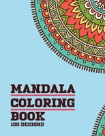 Mandala Coloring Book 120 Designs: For Adults Relaxation with Thick Artist Quality Paper Meditation And Happiness B07Y4KVJKB Book Cover