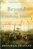 Beyond the Crushing Waves: A gripping, emotional page-turner 1922650293 Book Cover