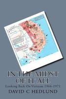 In the Midst of It All: Looking Back On Vietnam 1966-1971 1500149098 Book Cover