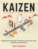KAIZEN or the secret of Japanese productivity: The brilliant Japanese technique for success; small changes for big results B0DPPZNFY7 Book Cover