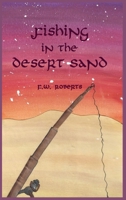 Fishing in the Desert Sand B0GSB9J1ZS Book Cover