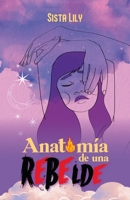 Anatomía de una rebelde (Spanish Edition) 1637658060 Book Cover