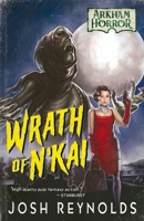 Wrath of N'kai: An Arkham Horror Novel (The Adventures of Alessandra Zorzi) 1839083603 Book Cover