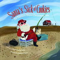 Santa's Sick of Cookies: An Eastern Shore Christmas Tale 1947860275 Book Cover