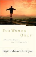 For Women Only: Keeping Your Balance in a Changing World 0801063604 Book Cover