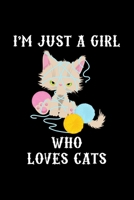 Just A Girl Who Loves Cats: Cats Notebook | Cute Gift For Girls And Women (120 Lined Pages, 6" x 9”) 169630167X Book Cover