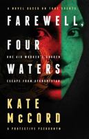 Farewell, Four Waters: One Aid Workers Sudden Escape from Afghanistan. A Novel Based on True Events 0802412068 Book Cover