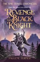 Revenge of the Black Knight: A YA time travel adventure in medieval England 0645730823 Book Cover