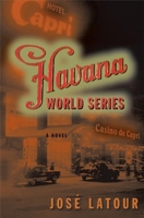 Havana World Series: A Novel 0802117546 Book Cover