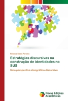 Estrat�gias discursivas na constru��o de identidades no SUS 6202032316 Book Cover