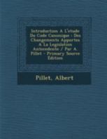 Introduction A L'etude Du Code Canonique: Des Changements Apportes A La Legislation Antecedente / Par A. Pillet 1246974525 Book Cover