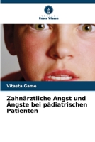 Zahnärztliche Angst und Ängste bei pädiatrischen Patienten (German Edition) 6207199391 Book Cover